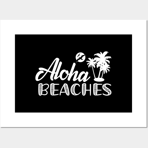 Beach - Aloha beaches Wall Art by KC Happy Shop